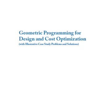 خرید و دانلود نسخه کامل کتاب Geometric Programming for Design and Cost Optimization-Robert