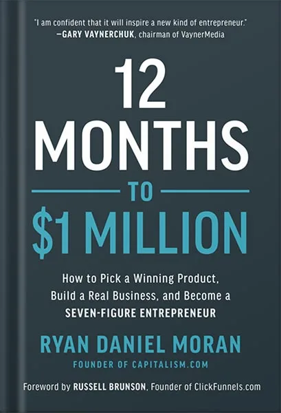 12-months-to-1-million-how-to-pick-a-winning-product-build-a-real-business-and-become-a-seven-figure-entrepreneur-by-ryan-moran-pdf_69e3cdd52b03d.jpeg خرید و دانلود نسخه کامل کتاب 12 Months to $1 Million: How to Pick a Winning Product, Build a Real Business, and Become a Seven-Figure Entrepreneur by Ryan Moran PDF - تصویر 1