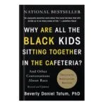 خرید و دانلود نسخه کامل کتاب Why are all the black kids sitting together in the cafeteria and other