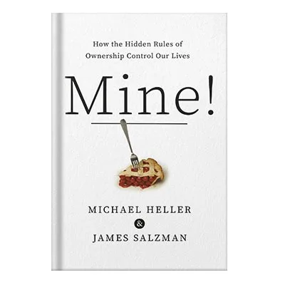 225-480-60.jpg خرید و دانلود نسخه کامل کتاب Mine How the Hidden Rules of Ownership Control Our Lives by Michael A. Heller James Salzman - تصویر 1
