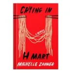 خرید و دانلود نسخه کامل کتاب Crying in H Mart by Michelle Zauner