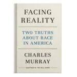 خرید و دانلود نسخه کامل کتاب Facing Reality Two Truths about Race in America by Charles Murray