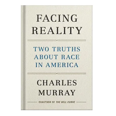 225-480-74.jpg خرید و دانلود نسخه کامل کتاب Facing Reality Two Truths about Race in America by Charles Murray - تصویر 1