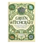 خرید و دانلود نسخه کامل کتاب Green Witchcraft: A Practical Guide to Discovering the Magic of Plants, Herbs, Crystals, and Beyond by Paige Vanderbeck