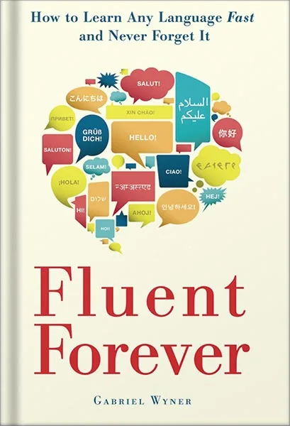 225-New-PNG-Version-1-13.jpg خرید و دانلود نسخه کامل کتاب Fluent Forever: How to Learn Any Language Fast and Never Forget It by Gabriel Wyner PDF - تصویر 1