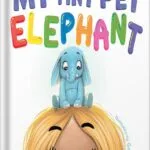 خرید و دانلود نسخه کامل کتاب My Tiny Pet Elephant: A Fun, Playful Book Encouraging the Imagination to Flourish by Jessica Dailey PDF