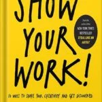 خرید و دانلود نسخه کامل کتاب Show Your Work!: 10 Ways to Share Your Creativity and Get Discovered (Austin Kleon) by Austin Kleon PDF