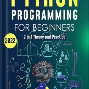 خرید و دانلود نسخه کامل کتاب Python Programming for Beginners: The #1 Python Programming Crash Course to Learn Python Coding Well and Fast (with Hands-On Exercises) by Codeone Publishing PDF