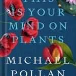 خرید و دانلود نسخه کامل کتاب This Is Your Mind on Plants by Michael Pollan PDF