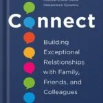 خرید و دانلود نسخه کامل کتاب Connect: Building Exceptional Relationships with Family, Friends, and Colleagues by Carole Robin Ph.D. PDF