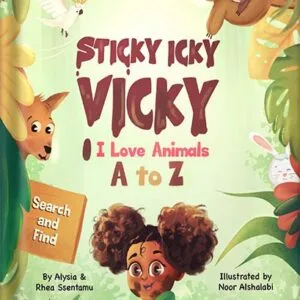 خرید و دانلود نسخه کامل کتاب Sticky Icky Vicky: I Love Animals A to Z by Alysia Ssentamu PDF