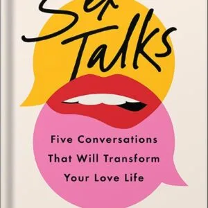 خرید و دانلود نسخه کامل کتاب Sex Talks: The Five Conversations That Will Transform Your Love Life by Vanessa Marin PDF