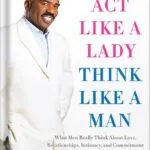 خرید و دانلود نسخه کامل کتاب Act Like a Lady, Think Like a Man, Expanded Edition: What Men Really Think About Love, Relationships, Intimacy, and Commitment by Steve Harvey PDF