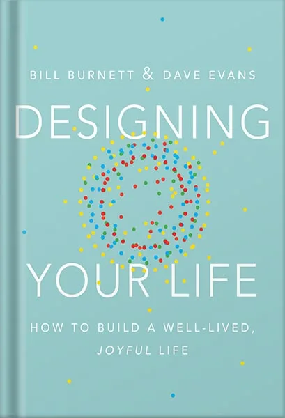 225-New-PNG-Version-102-2.jpg خرید و دانلود نسخه کامل کتاب Designing Your Life: How to Build a Well-Lived, Joyful Life by Bill Burnett PDF - تصویر 1
