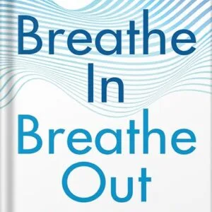 خرید و دانلود نسخه کامل کتاب Breathe In, Breathe Out: Restore Your Health, Reset Your Mind and Find Happiness Through Breathwork by Stuart Sandeman PDF