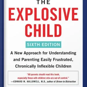خرید و دانلود نسخه کامل کتاب The Explosive Child [Sixth Edition]: A New Approach for Understanding and Parenting Easily Frustrated, Chronically Inflexible Children by Ross W. Greene PDF