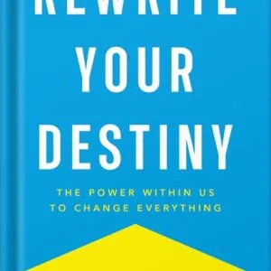 خرید و دانلود نسخه کامل کتاب Rewrite Your Destiny: The Power within Us to Change Everything (The Personal Transformation Series Book 2) by Sherife AbdelMessih PDF