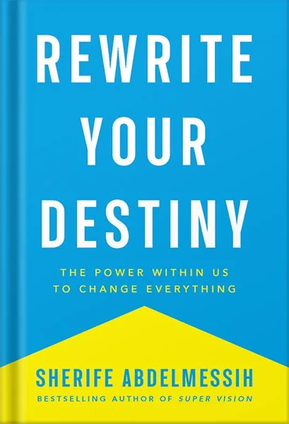 225-New-PNG-Version-11-2.jpg خرید و دانلود نسخه کامل کتاب Rewrite Your Destiny: The Power within Us to Change Everything (The Personal Transformation Series Book 2) by Sherife AbdelMessih PDF - تصویر 1