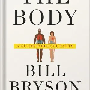 خرید و دانلود نسخه کامل کتاب The Body: A Guide for Occupants by Bill Bryson PDF