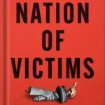 خرید و دانلود نسخه کامل کتاب Nation of Victims: Identity Politics, the Death of Merit, and the Path Back to Excellence by Vivek Ramaswamy PDF