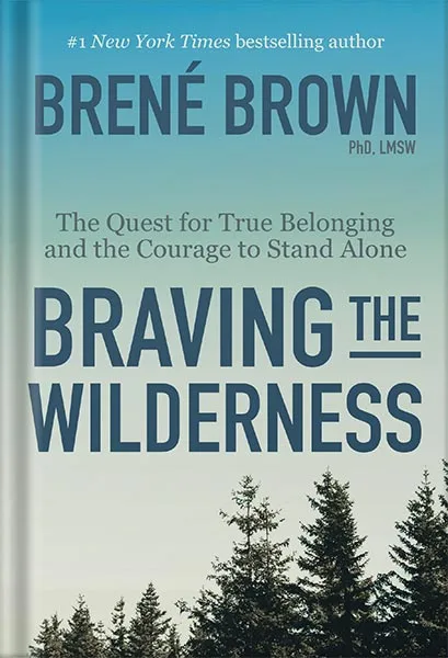 225-New-PNG-Version-12-14.jpg خرید و دانلود نسخه کامل کتاب Braving the Wilderness: The Quest for True Belonging and the Courage to Stand Alone by Brené Brown PDF - تصویر 1