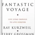 خرید و دانلود نسخه کامل کتاب Fantastic Voyage: Live Long Enough to Live Forever by Ray Kurzweil PDF