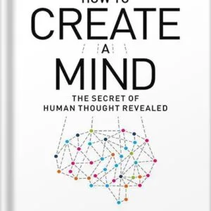 خرید و دانلود نسخه کامل کتاب How to Create a Mind: The Secret of Human Thought Revealed by Ray Kurzweil PDF