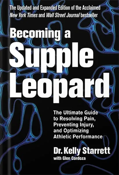 225-New-PNG-Version-128-1.jpg خرید و دانلود نسخه کامل کتاب Becoming a Supple Leopard 2nd Edition: The Ultimate Guide to Resolving Pain, Preventing Injury, and Optimizing Athletic Performance by Kelly Starrett PDF - تصویر 1
