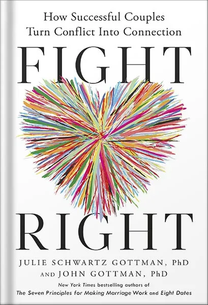 225-New-PNG-Version-13-1.jpg خرید و دانلود نسخه کامل کتاب Fight Right: How Successful Couples Turn Conflict Into Connection by Julie Schwartz Gottman PDF - تصویر 1