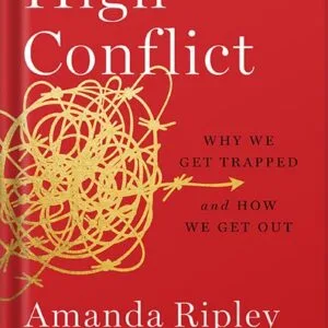 خرید و دانلود نسخه کامل کتاب High Conflict: Why We Get Trapped and How We Get Out by Amanda Ripley PDF