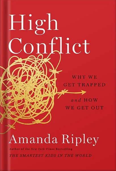 225-New-PNG-Version-14-1-2.jpg خرید و دانلود نسخه کامل کتاب High Conflict: Why We Get Trapped and How We Get Out by Amanda Ripley PDF - تصویر 1