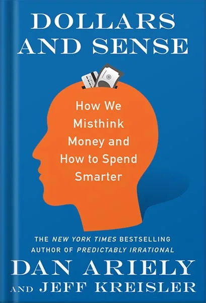 225-New-PNG-Version-14-3-1.jpg خرید و دانلود نسخه کامل کتاب Dollars and Sense: How We Misthink Money and How to Spend Smarter by Dan Ariely PDF - تصویر 1