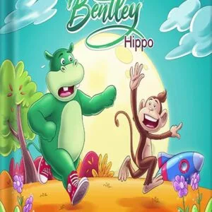 خرید و دانلود نسخه کامل کتاب The Adventures of Bentley Hippo: Inspiring Children to be Patient (Inspiring Children 2nd ed Book 4) by Argyro Graphy PDF