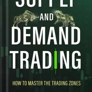 خرید و دانلود نسخه کامل کتاب SUPPLY AND DEMAND TRADING: How To Master The Trading Zones by Frank Miller PDF
