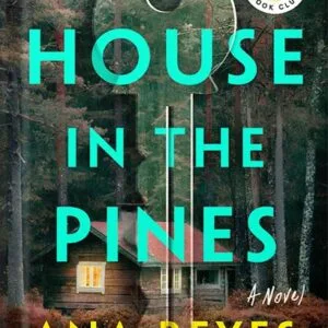 خرید و دانلود نسخه کامل کتاب The House in the Pines: A Novel by Ana Reyes PDF