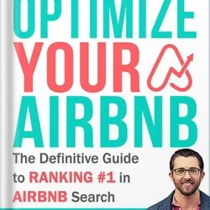 خرید و دانلود نسخه کامل کتاب Optimize YOUR Bnb: The Definitive Guide to Ranking #1 in Airbnb Search by a Prior Employee by Daniel Vroman Rusteen PDF