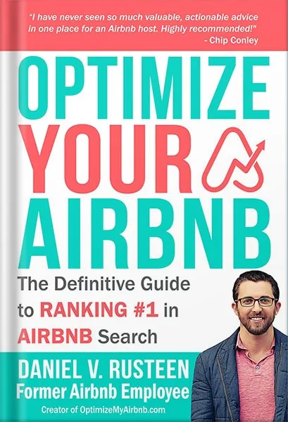 225-New-PNG-Version-146.jpg خرید و دانلود نسخه کامل کتاب Optimize YOUR Bnb: The Definitive Guide to Ranking #1 in Airbnb Search by a Prior Employee by Daniel Vroman Rusteen PDF - تصویر 1
