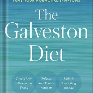 خرید و دانلود نسخه کامل کتاب The Galveston Diet: The Doctor-Developed, Patient-Proven Plan to Burn Fat and Tame Your Hormonal Symptoms by Mary Claire Haver PDF