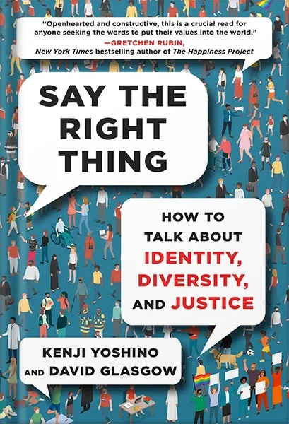 225-New-PNG-Version-15-1-2.jpg خرید و دانلود نسخه کامل کتاب Say the Right Thing: How to Talk About Identity, Diversity, and Justice by Kenji Yoshino PDF - تصویر 1
