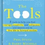 خرید و دانلود نسخه کامل کتاب The Tools: 5 Tools to Help You Find Courage, Creativity, and Willpower–and Inspire You to Live Life in Forward Motion by Phil Stutz PDF