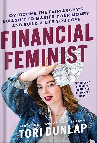 225-New-PNG-Version-150-1.jpg خرید و دانلود نسخه کامل کتاب Financial Feminist: Overcome the Patriarchy’s Bullsh*t to Master Your Money and Build a Life You Love by Tori Dunlap PDF - تصویر 1