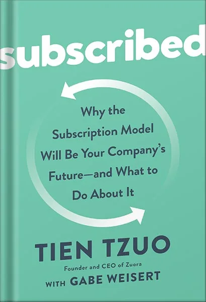 225-New-PNG-Version-150.jpg خرید و دانلود نسخه کامل کتاب Subscribed: Why the Subscription Model Will Be Your Company’s Future – and What to Do About It by Tien Tzuo PDF - تصویر 1