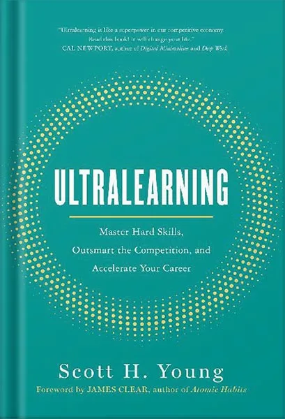225-New-PNG-Version-154.jpg خرید و دانلود نسخه کامل کتاب Ultralearning: Master Hard Skills, Outsmart the Competition, and Accelerate Your Career by Scott Young PDF - تصویر 1