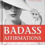 خرید و دانلود نسخه کامل کتاب Badass Affirmations: The Wit and Wisdom of Wild Women (Inspirational Quotes for Women, Book Gift for Women, Powerful Affirmations) by Becca Anderson PDF