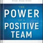 خرید و دانلود نسخه کامل کتاب The Power of a Positive Team: Proven Principles and Practices that Make Great Teams Great (Jon Gordon) by Jon Gordon PDF