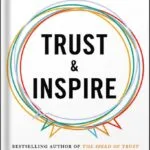 خرید و دانلود نسخه کامل کتاب Trust and Inspire: How Truly Great Leaders Unleash Greatness in Others by Stephen M.R. Covey PDF