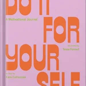 خرید و دانلود نسخه کامل کتاب Do It For Yourself: Some Motivation by Kara Cutruzzula PDF