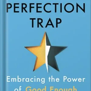 خرید و دانلود نسخه کامل کتاب The Perfection Trap: Embracing the Power of Good Enough by Thomas Curran PDF