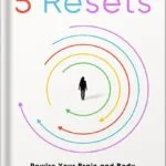 خرید و دانلود نسخه کامل کتاب The 5 Resets: Rewire Your Brain and Body for Less Stress and More Resilience by Dr. Aditi Nerurkar M.D. PDF