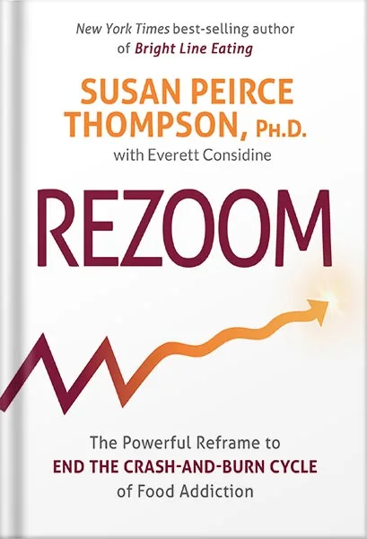 225-New-PNG-Version-171.jpg خرید و دانلود نسخه کامل کتاب Rezoom: The Powerful Reframe to End the Crash-and-Burn Cycle of Food Addiction by Susan Peirce Thompson PDF - تصویر 1